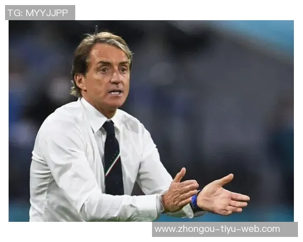 曼奇尼表达强烈渴望参加世界杯强调全力以赴做好准备工作